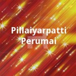 Pillaiyarpatti Perumai songs Pillaiyarpatti Perumai songs