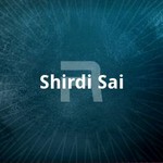 Shirdi Sai songs Shirdi Sai songs